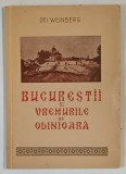 Bucurestii si vremurile de odinioara, Dr. Weinberg, Bucuresti 1947 cu dedicatia autorului.