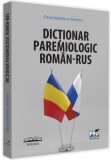 Dictionar paremiologic roman-rus | Elena Sodolescu-Silvestru, Pro Universitaria