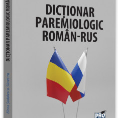 Dictionar paremiologic roman-rus | Elena Sodolescu-Silvestru