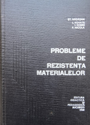 Probleme De Rezistenta Materialelor - St. Nadasan, L. Kovats, I. Dobre, P. Nicola ,556062 foto