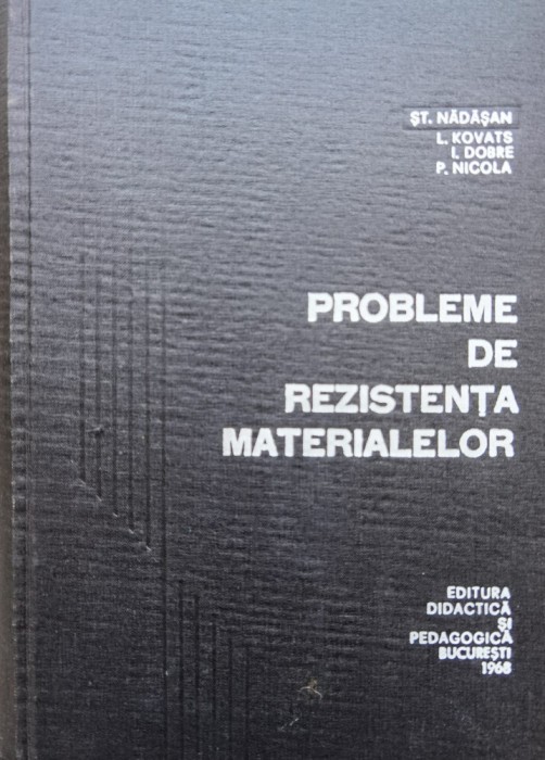 Probleme De Rezistenta Materialelor - St. Nadasan, L. Kovats, I. Dobre, P. Nicola ,556062