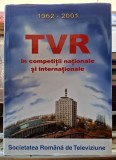 TVR in competitii nationale si internationale 1962 - 2001