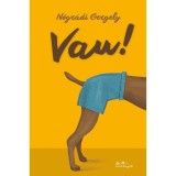 Vau! - N&oacute;gr&aacute;di Gergely