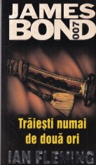 Ian Fleming - James Bond 007: Traiesti numai de doua ori
