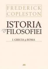 Istoria filosofiei vol. 1 - Grecia si Roma | Frederick Copleston foto