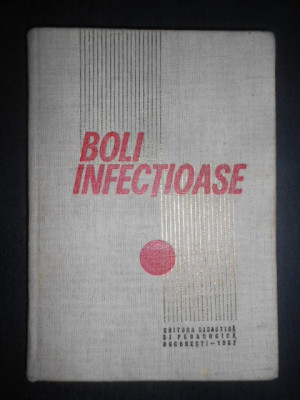 V. Busila, M. Franche, I. Gavrila - Boli infectioase (1967, editie cartonata) foto