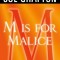 M Is for Malice
