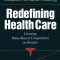 Redefining Health Care: Creating Value-Based Competition on Results