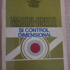 Mașini-unelte și control dimensional - M. Ivan, N. N. Antonescu, C. Dumitraș