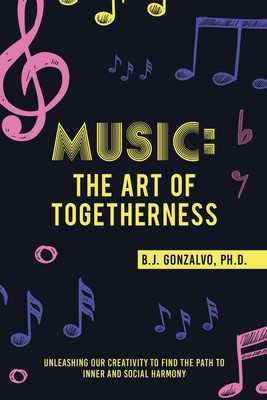 Music: the Art of Togetherness: Unleashing Our Creativity to Find the Path to Inner and Social Harmony foto