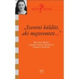 &quot;Szeretni k&uuml;ld&ouml;tt, aki megteremtett&quot; - Besz&eacute;lget&eacute;s Maczk&oacute; M&aacute;ri&aacute;val - Maczk&oacute; M&aacute;ria &eacute;nekműv&eacute;sszel besz&eacute;lget Lőrincz S&aacute;ndor - Lőrincz S&aacute;ndor
