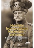 Mustatile feldmaresalului Mackensen - antiroman. Bucurestii sub ocupatie straina, 1916-1918