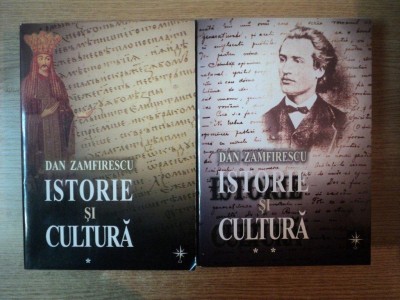 ISTORIE SI CULTURA , VOL. I - II de DAN ZAMFIRESCU , Bucuresti 2003 foto