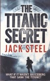 Jack Steel - The Titanic Secret, Carti in engleza, brosate, 436 pagini, 2012