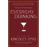 Everyday Drinking : The Distilled Kingsley Amis