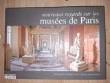 Nouveaux regards sur les musees de Paris