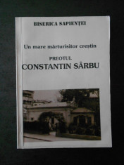 PREOTUL CONSTANTIN SARBU - UN MARE MARTURISITOR CRESTIN foto