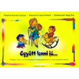 Egy&uuml;tt lenni j&oacute;... - Mozg&aacute;s- ritmus&eacute;rz&eacute;k- &eacute;s besz&eacute;dfejlesztő feladatgyűjtem&eacute;ny 3-7 &eacute;ves gyermekek r&eacute;sz&eacute;re - Feh&eacute;rn&eacute;-M&aacute;csain&eacute;-Szeb&eacute;nyin&eacute;