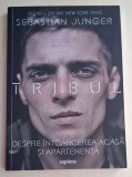 Tribul - Despre intoarcerea acasa si apartenenta - Sebastian Junger