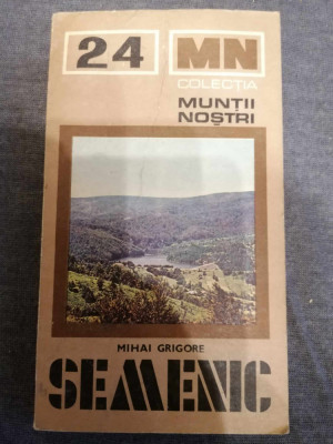 Colectia Muntii Nostri Nr. 24. Semenic (Harta) - Mihai Grigore foto