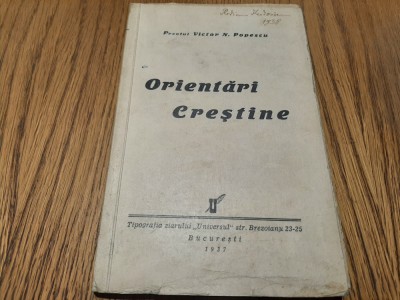 ORIENTARI CRESTINE - Victor N. Popescu - 1937, 180 p. foto