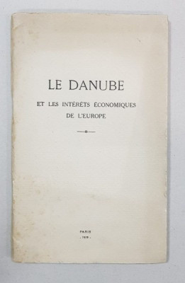 LE DANUBE ET LES INTERETS ECONOMIUES DE L&amp;#039;EUROPE - PARIS, 1919 foto