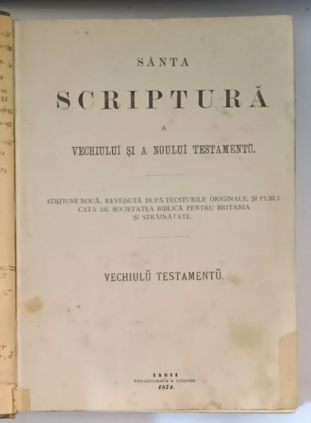 SFANTA SCRIPTURA A VECHIULUI SI A NOULUI TESTAMENT - IASI, 1874