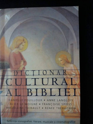 DICTIONAR CULTURAL AL BIBLIEI,DANIELLE FOUILLOUX foto