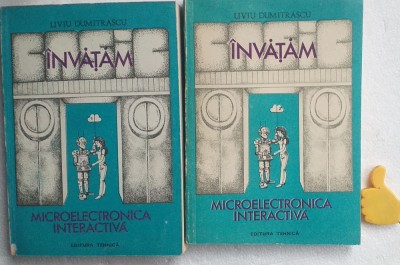 Invatam microelectronica interactiva vol I+II Liviu Dumitrascu foto