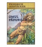 Friedrich Gerstacker - Omul padurilor - 118626
