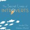 The Secret Lives of Introverts: Inside Our Hidden World