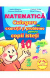 Matematica. Culegere de exercitii si probleme pentru copii isteti - Clasa 1- Rodica Dinescu