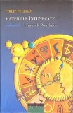 MATERIILE INTUNECATE VOL.1 LUMINILE NORDULUI-PHILIP PULLMAN-270886
