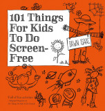 101 Things for Kids to do Screen-Free | Dawn Isaac, Octopus Publishing Group