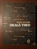 Vincent van Gogh - Dragă Theo. Scrisori către fratele său (ed. Constanța Tănăsescu)