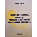 Neculai Andrei - Pachete de programe, modele si probleme de test pentru programarea matematica (Editia: 2001)