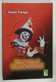 RASU &#039; - PLANSU &#039; IN TARA ABSURDULUI de VASILE FARAGO , 2006