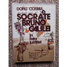 DORU COSMA - SOCRATE, BRUNO, GALILEI IN FATA JUSTITIEI (1982, editie cartonata)