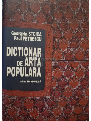 Georgeta Stoica - Dictionar de arta populara (editia 1997) foto