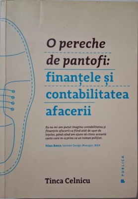 O pereche de pantofi: finantele si contabilitatea afacerii &amp;ndash; Tinca Celnicu foto