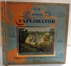 Cum sa devii explorator foto