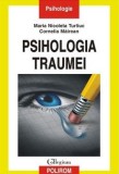 Psihologia traumei &ndash; Maria Nicoleta Turliuc , Cornelia Măiren