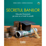 Secretul banilor. Educatia financiara pe care nu o inveti la scoala, Irina Chitu, Denisa Dascalu, Corint