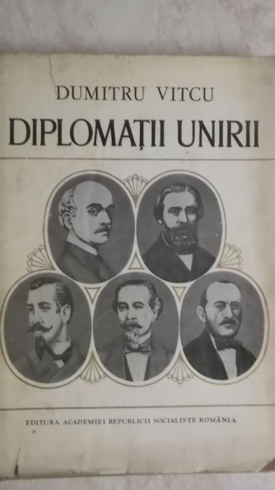 Dumitru Vitcu - Diplomatii unirii