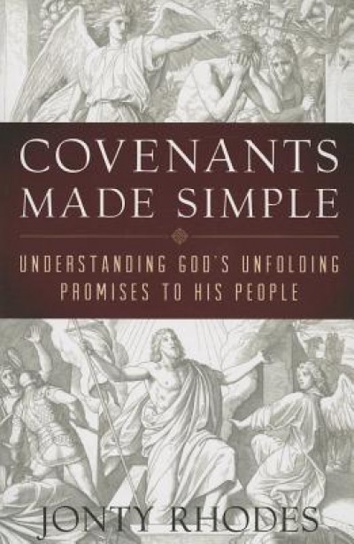 Covenants Made Simple: Understanding God&#039;s Unfolding Promises to His People