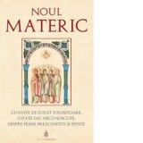 Noul Materic. Cuvinte de suflet folositoare, uitate sau necunoscute, despre femei preacinstite si sfinte - Gabriel Mandrila