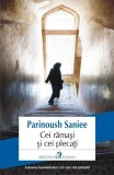 Cumpara ieftin Cei rămași și cei plecați - Paperback brosat - Parinoush Saniee - Polirom