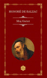 Moș Goriot - Hardcover - Honor&eacute; de Balzac - RAO
