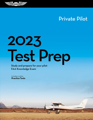 2023 Private Pilot Test Prep: Study and Prepare for Your Pilot FAA Knowledge Exam