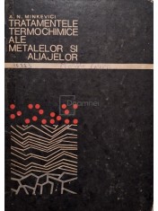 A. N. Minkevici - Tratamentele termochimice ale metalelor si aliajelor (Editia: 1968) foto